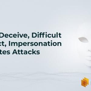 Easy to Deceive, Difficult to Detect, Impersonation Dominates Attacks