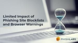 Limited Impact of Phishing Site Blocklists and Browser Warnings