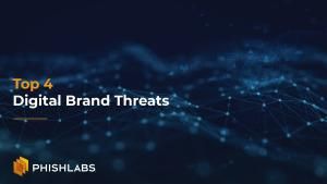 Top 4 Digital Brand Threats