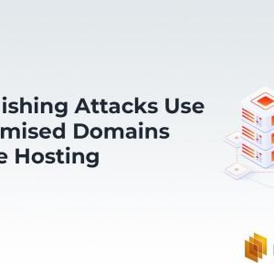 Most Phishing Attacks Use Compromised Domains and Free Hosting