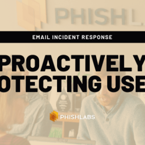 Recap: How to Proactively Protect Users with Email Incident Response