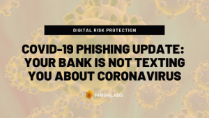 COVID-19 Phishing Update: Your Bank is Not Texting You About Coronavirus