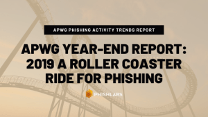APWG Year-End Report: 2019 A Roller Coaster Ride for Phishing