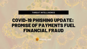 COVID-19 Phishing Update: Promise of Payments Fuel Financial Fraud