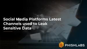 Social Media Platforms Latest Channels used to Leak Sensitive Data