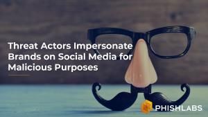 Threat Actors Impersonate Brands on Social Media for Malicious Purposes